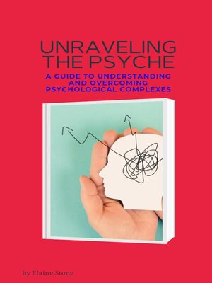 cover image of Unraveling the Psyche